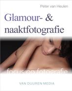 Glamour- en naaktfotografie / Focus op fotografie, Verzenden, Zo goed als nieuw, Peter van Heulen