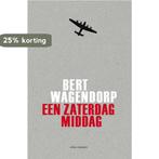 Een zaterdagmiddag 9789025448738 Bert Wagendorp, Boeken, Verzenden, Zo goed als nieuw, Bert Wagendorp