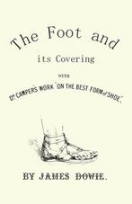 9781473338135 The Foot and its Covering with Dr. Campers ..., Boeken, Studieboeken en Cursussen, Nieuw, J Dowie, Verzenden