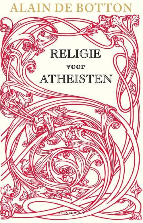 Religie voor atheisten 9789045022574 Alain de Botton, Boeken, Literatuur, Zo goed als nieuw, Verzenden