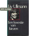 Kwestie van kiezen 9789029018593 Ullmann, Boeken, Verzenden, Gelezen, Ullmann