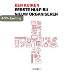 Eerste hulp bij nieuw organiseren 9789461261328 Ben Kuiken, Verzenden, Gelezen, Ben Kuiken