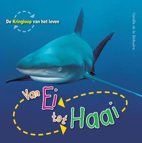 Van ei tot haai / De Kringloop van het Leven 9789461750266, Boeken, Overige Boeken, Zo goed als nieuw, Verzenden