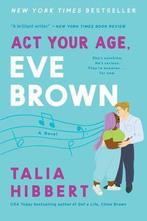 ACT Your Age, Eve Brown 3 Brown Sisters, 3 9780062941275, Verzenden, Gelezen, Hibbert