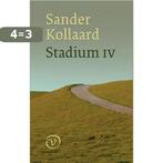 Stadium IV 9789028223158 Sander Kollaard, Verzenden, Zo goed als nieuw, Sander Kollaard