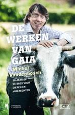 De werken van Gaia 9789089315588 Michel Vandenbosch, Verzenden, Gelezen, Michel Vandenbosch