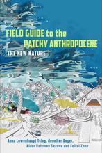 9781503637320 Field Guide to the Patchy Anthropocene, Verzenden, Nieuw, Anna Lowenhaupt Tsing