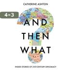 And Then What? 9781783966349 Catherine Ashton, Verzenden, Gelezen, Catherine Ashton