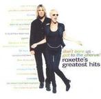 cd - Roxette  - Dont bore us-get to the chorus-Greatest..., Verzenden, Zo goed als nieuw