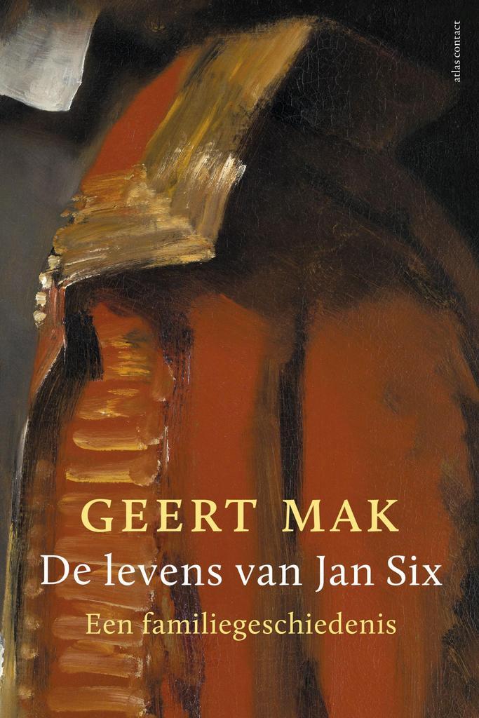 De levens van Jan Six 9789045036199 Geert Mak, Boeken, Literatuur, Gelezen, Verzenden