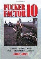 Pucker Factor 10: Memoir of a U.S. Army Helicopter Pilot in, James Joyce, Zo goed als nieuw, Verzenden