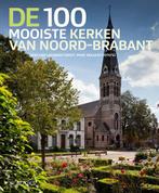 De 100 mooiste kerken van Noord-Brabant 9789040007453, Boeken, Kunst en Cultuur | Architectuur, Gelezen, Wies Van Leeuwen, Marc Bolsius