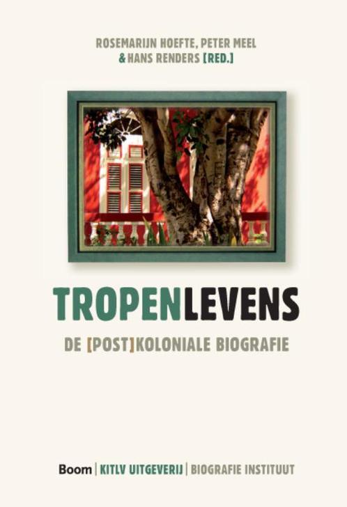 Tropenlevens: de (Post)Koloniale Biografie 9789085065524, Boeken, Geschiedenis | Wereld, Zo goed als nieuw, Verzenden