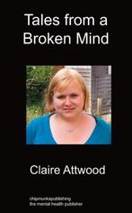 Tales From A Broken Mind 9781849912624 Claire Attwood, Gelezen, Claire Attwood, Verzenden