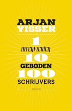 1 interviewer-10 geboden-100 schrijvers 9789025453466, Boeken, Hobby en Vrije tijd, Gelezen, Arjan Visser, Verzenden