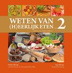Weten van (h)eerlijk eten 2 Voeding: ons vergeten medicijn, Verzenden, Zo goed als nieuw, Rineke Dijkinga