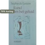 Rand om het geluid 9789050710916 Leeuw, Verzenden, Gelezen, Leeuw