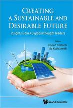 9789814630252 Creating A Sustainable And Desirable Future, Robert, Costanza, Zo goed als nieuw, Verzenden