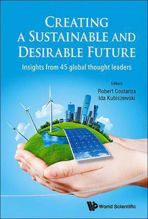 9789814630252 Creating A Sustainable And Desirable Future, Boeken, Schoolboeken, Zo goed als nieuw, Verzenden