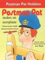 Postman Pat hobbies: Postman Pat makes an aeroplane by John, Verzenden, Gelezen, John Cunliffe