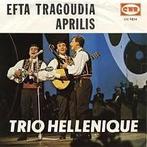 Single vinyl / 7 inch - Trio Hellenique - Efta Tragoudia, Verzenden, Zo goed als nieuw, 7 inch, Pop