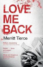 Love Me Back 9781472150837 Merritt Tierce, Verzenden, Gelezen, Merritt Tierce