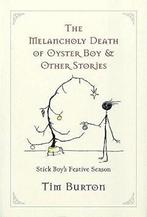 THE MELANCHOLY DEATH OF OYSTER BOY HC HOLIDAY EDITION, Boeken, Verzenden, Zo goed als nieuw, Tim Burton