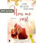 Hou me vast - Lori Nelson Spielman 9789022591086, Boeken, Verzenden, Gelezen, Lori Nelson Spielman