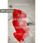 Toen kwamen de wolven 9789048826971 William Giraldi, Verzenden, Gelezen, William Giraldi
