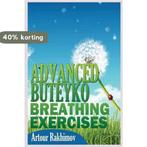 Advanced Buteyko Breathing Exercises 9781490590776, Verzenden, Zo goed als nieuw, Artour Rakhimov