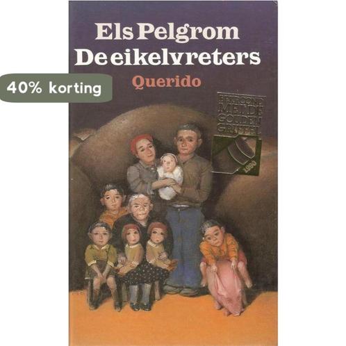 De eikelvreters 9789021478326 Pelgrom, Boeken, Kinderboeken | Jeugd | 13 jaar en ouder, Gelezen, Verzenden