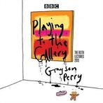 Perry, Grayson : Grayson Perry: Playing to the Gallery: T CD, Verzenden, Zo goed als nieuw, Grayson Perry