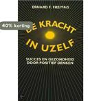 De kracht in uzelf 9789065904331 Erhard F Freitag, Verzenden, Gelezen, Erhard F Freitag