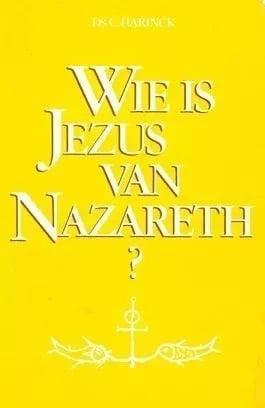 Harinck, Ds. C.-Wie is Jezus van Nazareth? beschikbaar voor biedingen