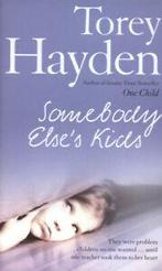 Somebody elses kids by Torey Hayden (Hardback), Boeken, Gelezen, Torey Hayden, Verzenden