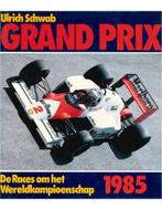 GRAND PRIX 1985, DE RACES OM HET WERELDKAMPIOENSCHAP, Nieuw, Author