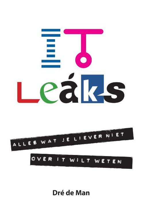 IT leaks 9789043023429 de Dré Man, Boeken, Informatica en Computer, Zo goed als nieuw, Verzenden