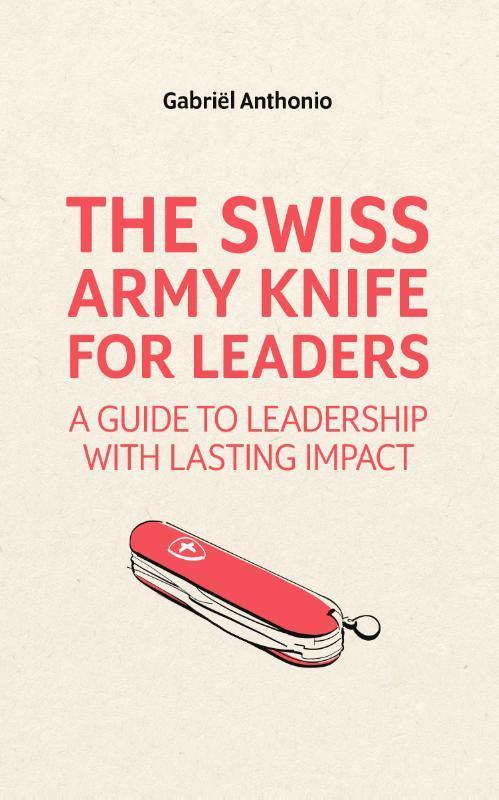 The Swiss Army Knife for Leaders: A Guide to Leadership with, Boeken, Economie, Management en Marketing, Zo goed als nieuw, Verzenden