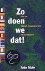 ZO DOEN WE DAT! 9789052612478 J. Mole, Boeken, Verzenden, Gelezen, J. Mole