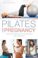 9781472951076 Pilates for Pregnancy Anya Hayes, Boeken, Nieuw, Anya Hayes, Verzenden
