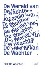 De wereld van De Wachter 9789401432894 Dirk De Wachter, Boeken, Verzenden, Zo goed als nieuw, Dirk De Wachter