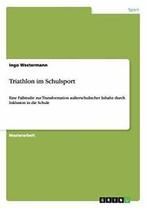 Triathlon im Schulsport:Eine Fallstudie zur Tra. Westermann,, Boeken, Sportboeken, Westermann, Ingo, Zo goed als nieuw, Verzenden
