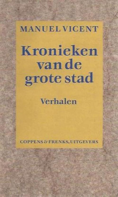 Kronieken van de grote stad 9789071127250 M. Vicent, Boeken, Overige Boeken, Zo goed als nieuw, Verzenden