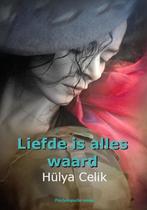 Liefde is alles waard 9789490535551 Hülya Celik, Verzenden, Gelezen, Hülya Celik