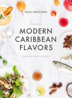 Modern Caribbean Flavors 9789990460742 Helmi Smeulders, Gelezen, Helmi Smeulders, Verzenden