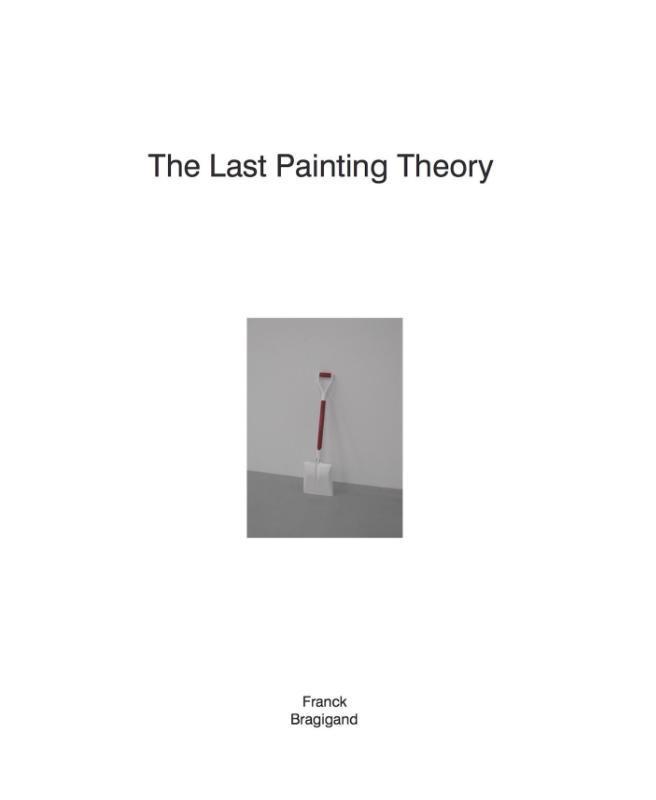 The last painting theory | Franck Bragigand 9789490322632, Boeken, Taal | Engels, Zo goed als nieuw, Verzenden