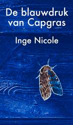 De blauwdruk van Capgras 9789062659470 Inge Nicole, Boeken, Verzenden, Gelezen, Inge Nicole