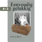 Eenvoudig Gelukkig 9789460895579 Toor de Haas, Boeken, Verzenden, Gelezen, Toor de Haas