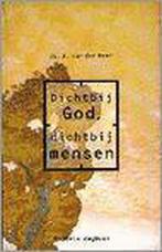 DICHTBIJ GOD DICHTBIJ MENSEN 9789029714204 VAN DER VEER, Verzenden, Gelezen, VAN DER VEER