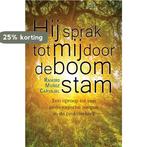 Hij sprak tot mij door de boomstam - Een oproep tot een, Boeken, Godsdienst en Theologie, Verzenden, Gelezen, Ramiro Munoz Carvajal